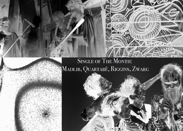 Single of the Month: Madlib, Quartabê, Riggins, Zwarg